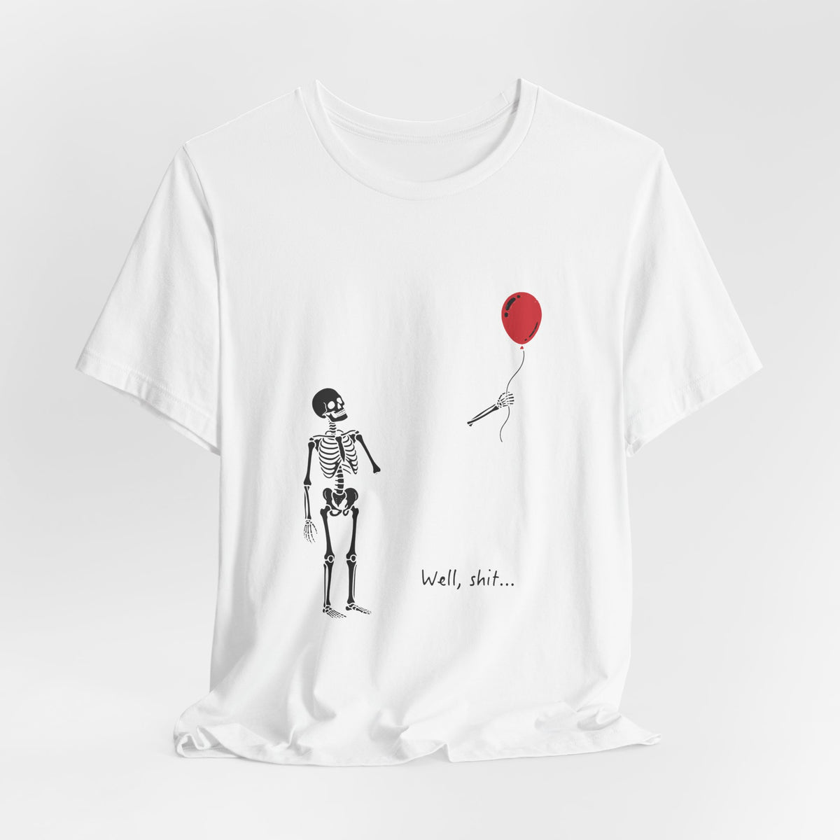 Skeleton and Red Balloon T-Shirt — 'Well, shit...' Funny Goth Graphic Tee
