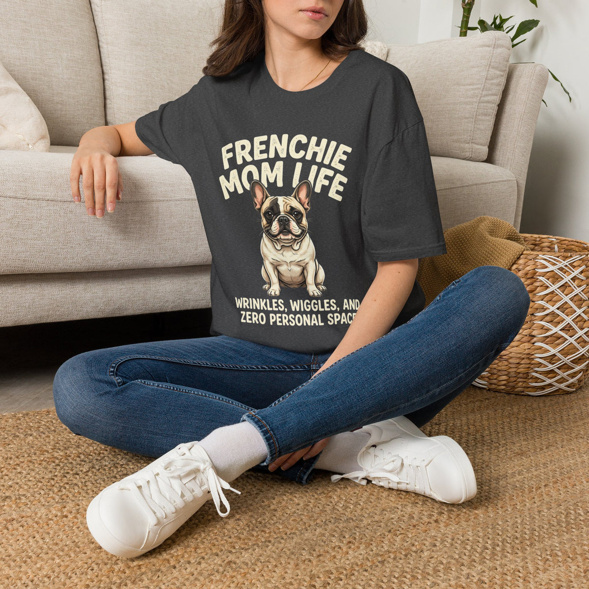 Frenchie Mom Life T-Shirt — "Wrinkles, Wiggles, and Zero Personal Space" Dog Mom Shirt
