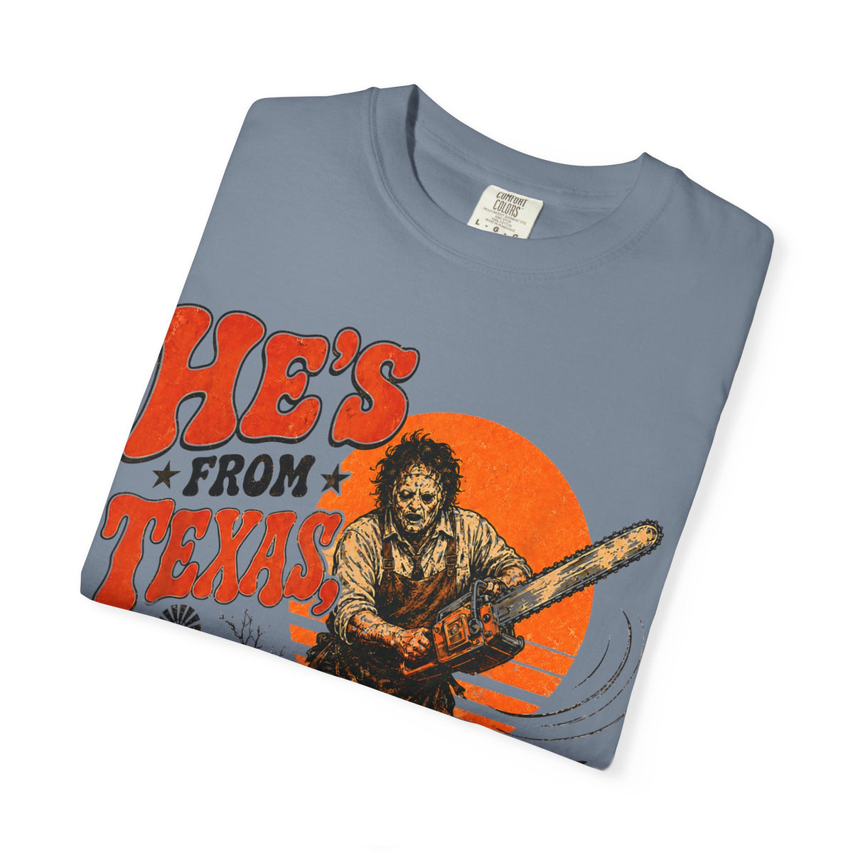 He’s From Texas, I Can Tell | Funny Halloween Horror Graphic T-Shirt
