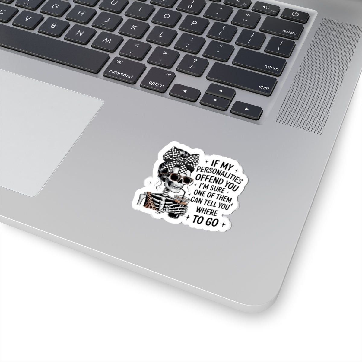 Edgy Skeleton Quote Kiss-Cut Sticker — “If My Personalities Offend You…”