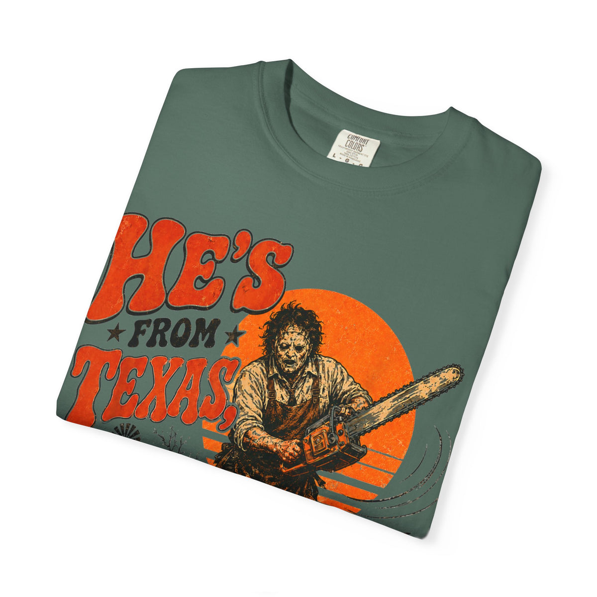 He’s From Texas, I Can Tell | Funny Halloween Horror Graphic T-Shirt