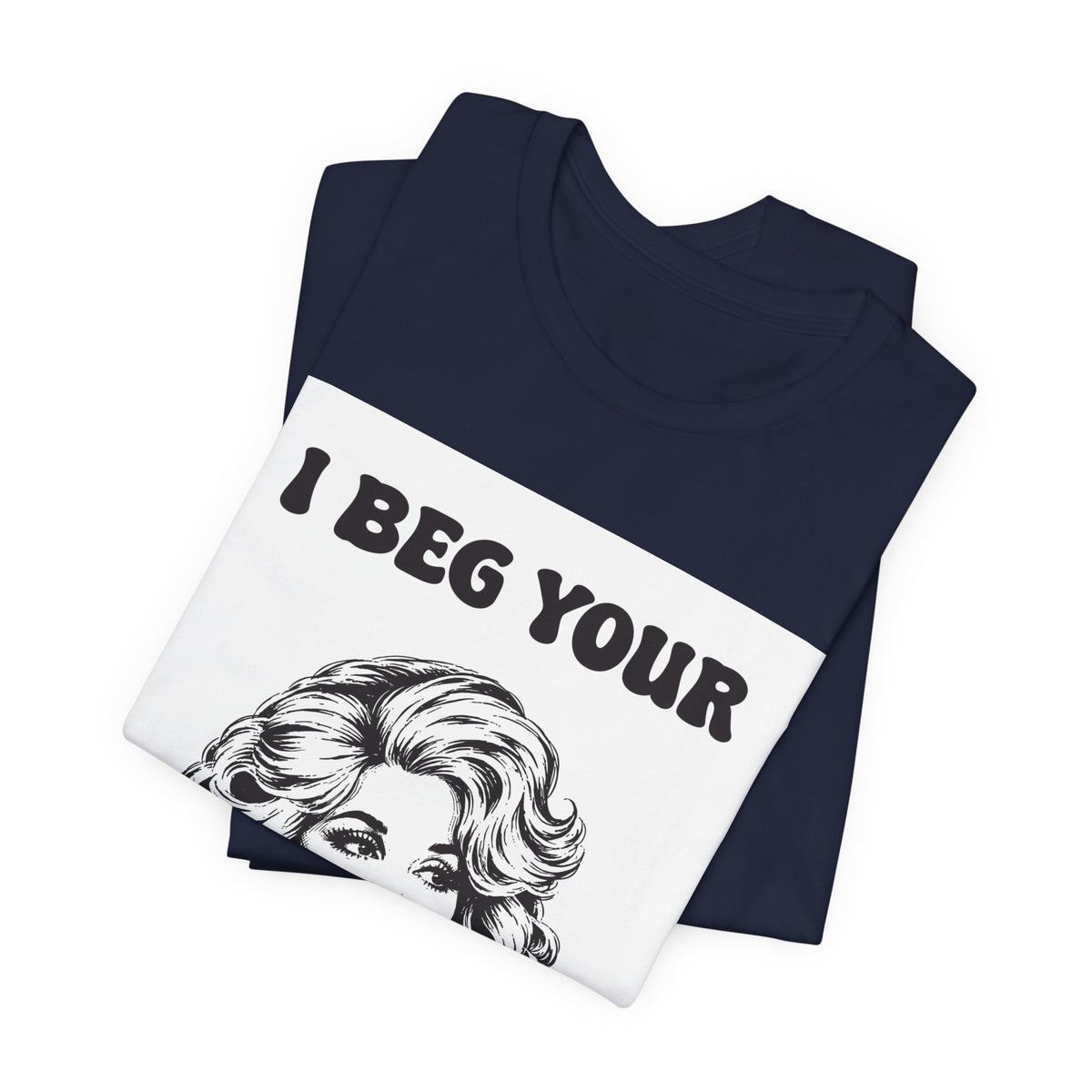 I Beg Your (Vintage Glam Portrait) Tee | Retro Woman Illustration