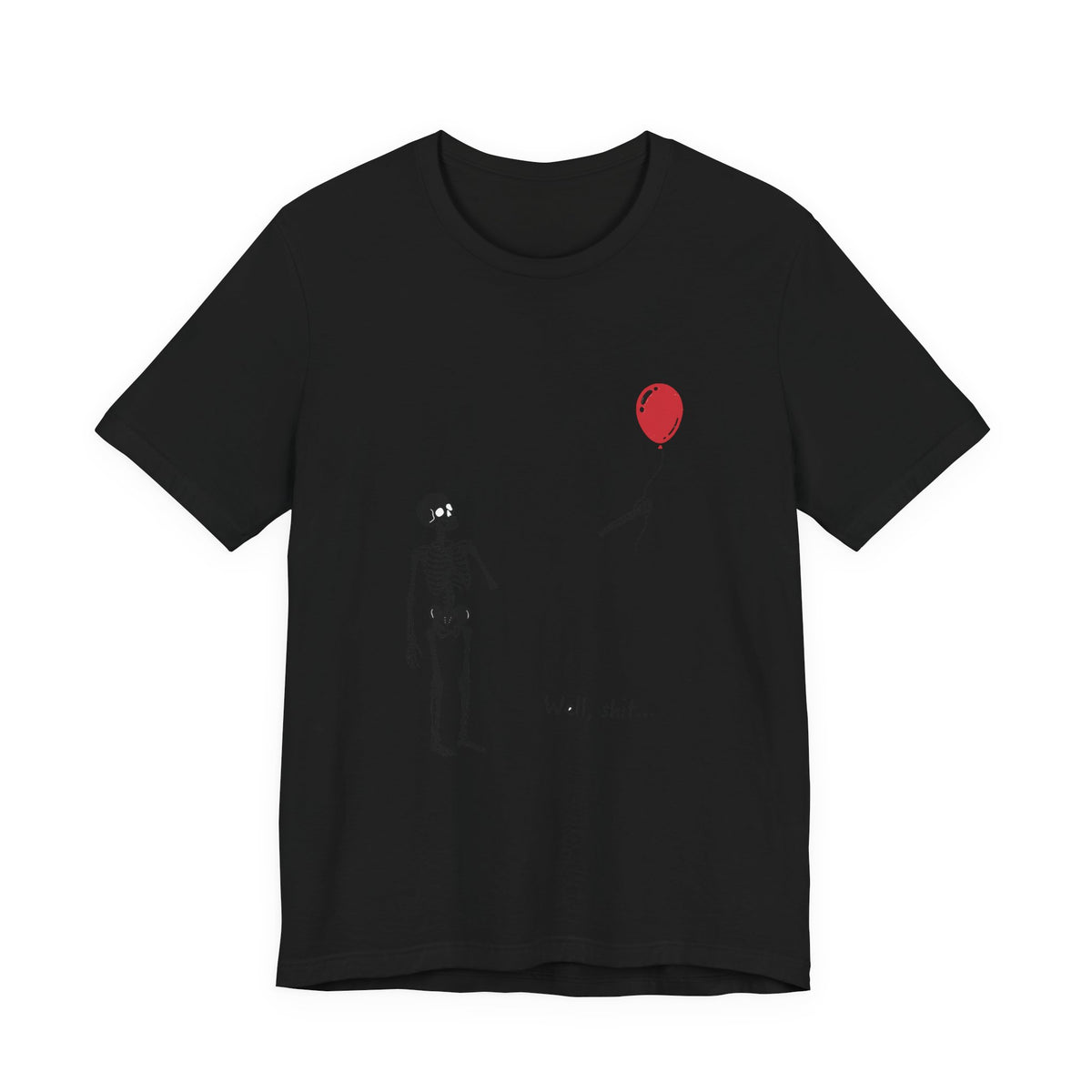 Skeleton and Red Balloon T-Shirt — 'Well, shit...' Funny Goth Graphic Tee