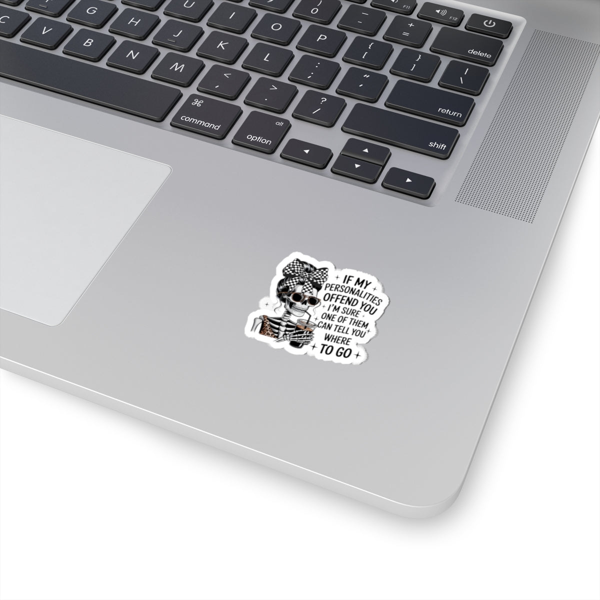 Edgy Skeleton Quote Kiss-Cut Sticker — “If My Personalities Offend You…”