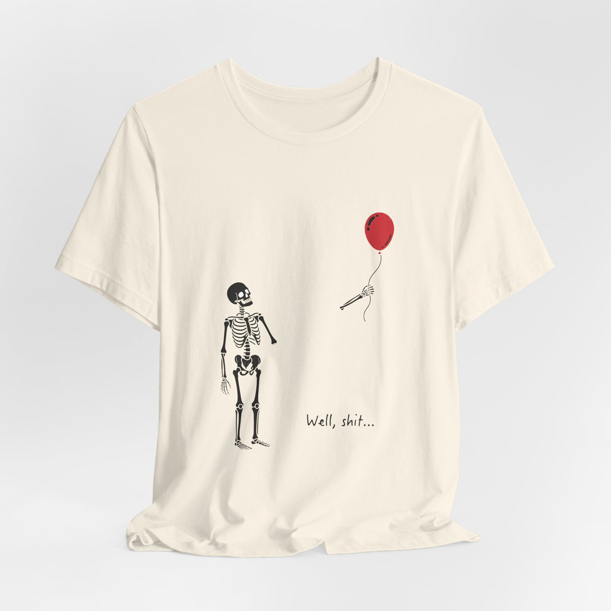 Skeleton and Red Balloon T-Shirt — 'Well, shit...' Funny Goth Graphic Tee