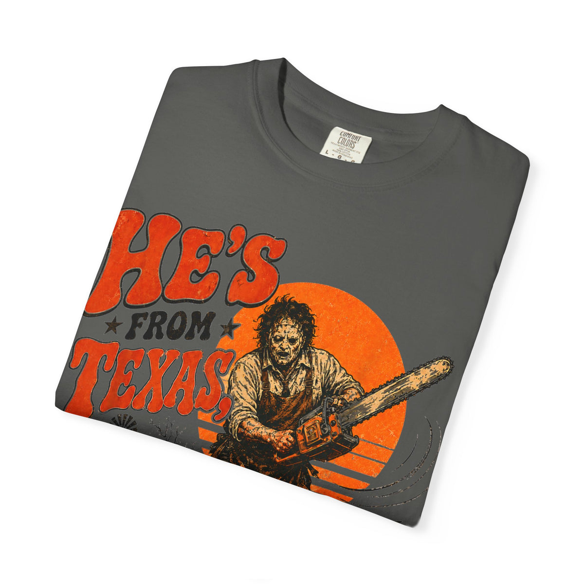 He’s From Texas, I Can Tell | Funny Halloween Horror Graphic T-Shirt