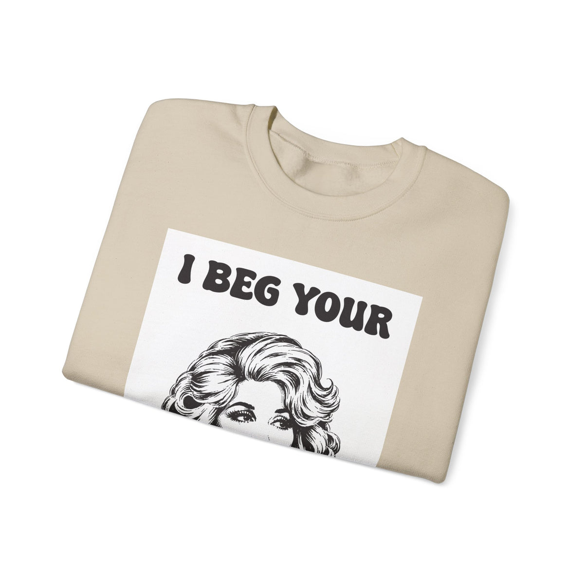 I Beg Your, Sweatshirt | Retro Dolly Portrait, Vintage Glam
