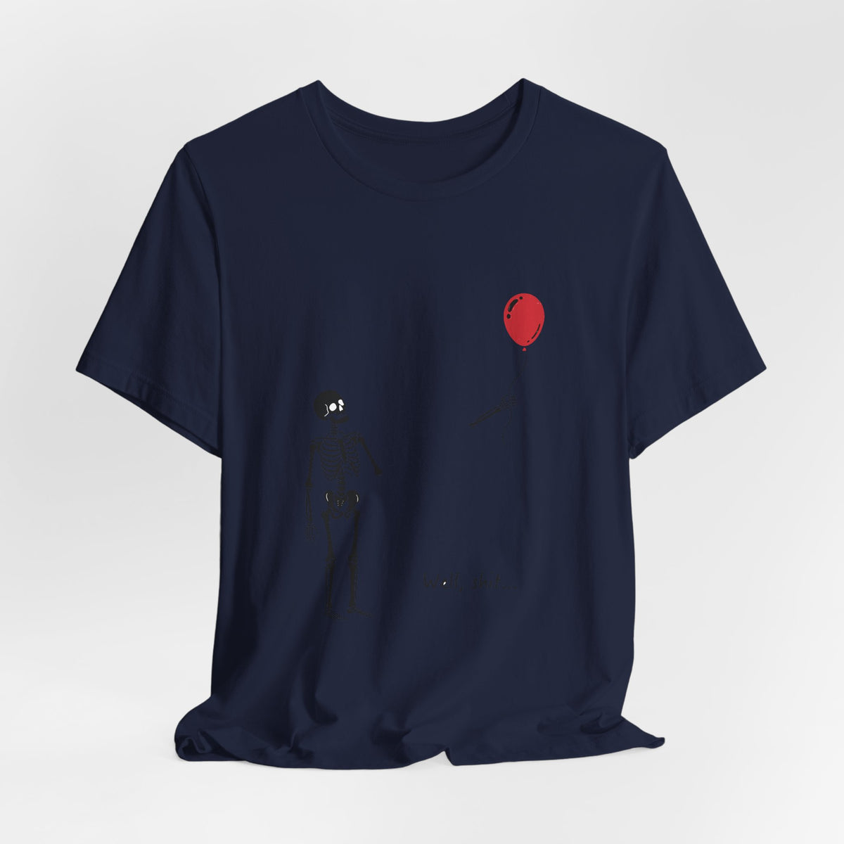 Skeleton and Red Balloon T-Shirt — 'Well, shit...' Funny Goth Graphic Tee