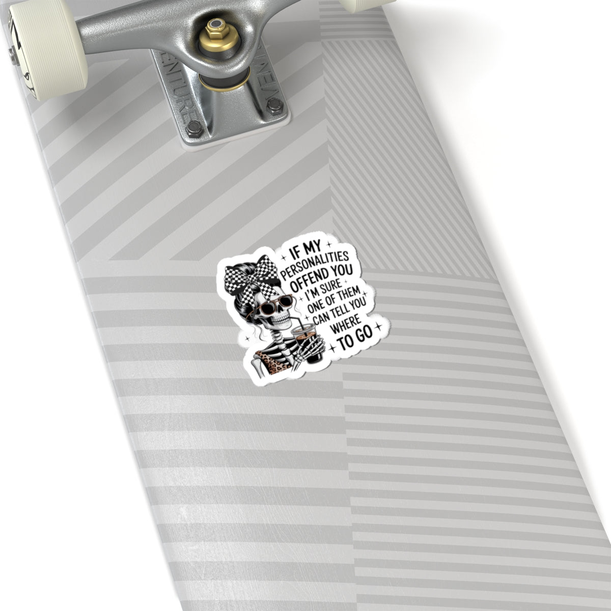 Edgy Skeleton Quote Kiss-Cut Sticker — “If My Personalities Offend You…”