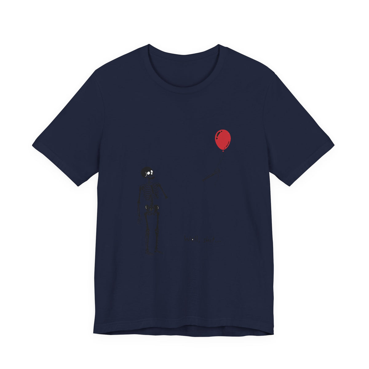 Skeleton and Red Balloon T-Shirt — 'Well, shit...' Funny Goth Graphic Tee