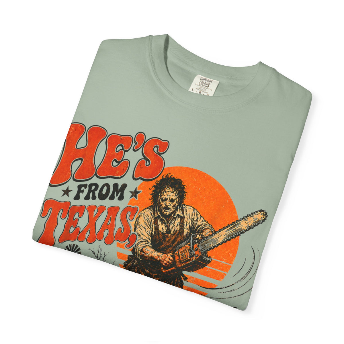 He’s From Texas, I Can Tell | Funny Halloween Horror Graphic T-Shirt