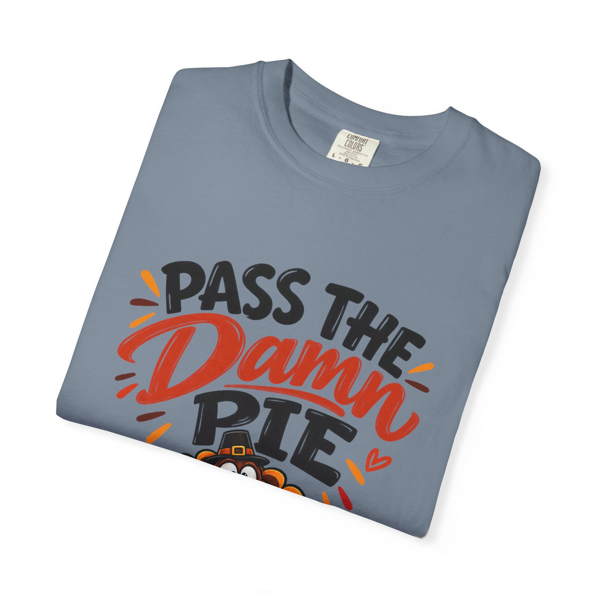 Pass the Damn Pie Shirt