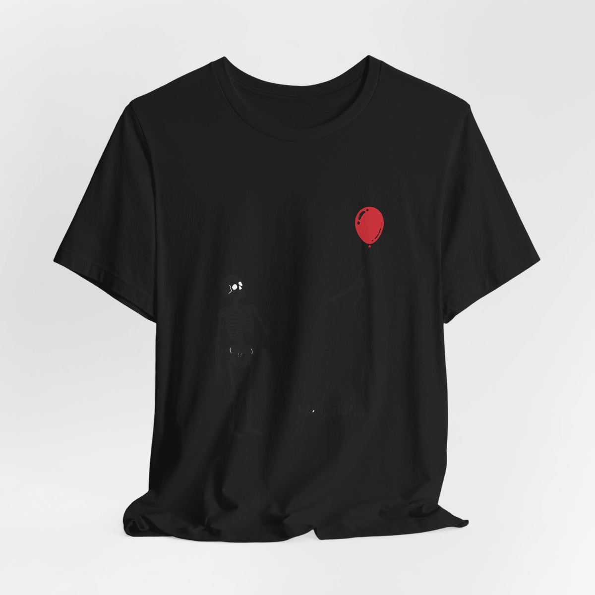 Skeleton and Red Balloon T-Shirt — 'Well, shit...' Funny Goth Graphic Tee