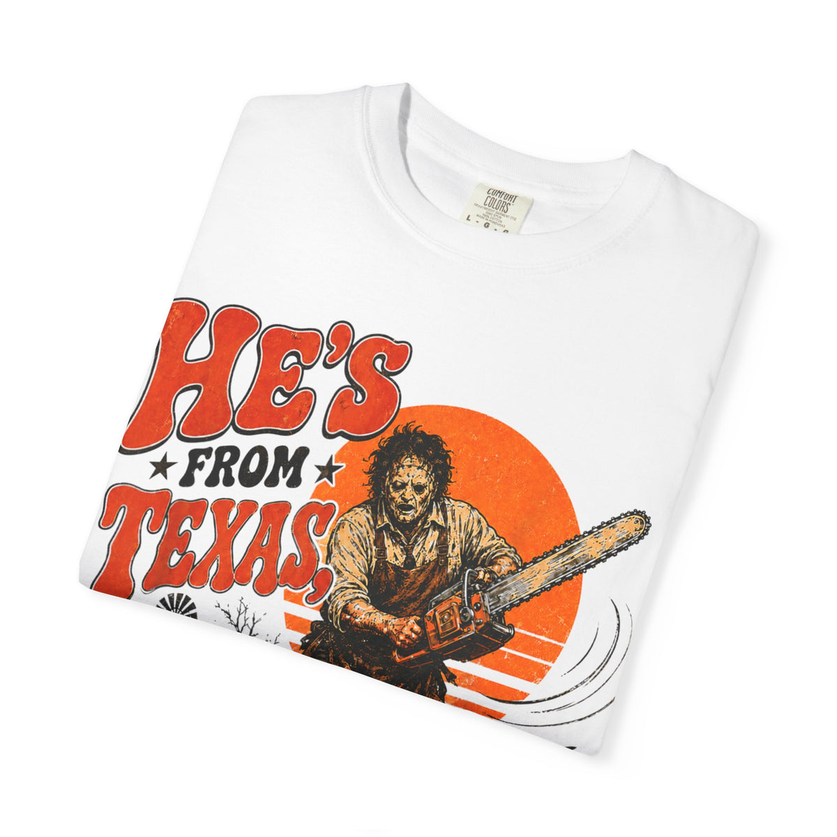 He’s From Texas, I Can Tell | Funny Halloween Horror Graphic T-Shirt