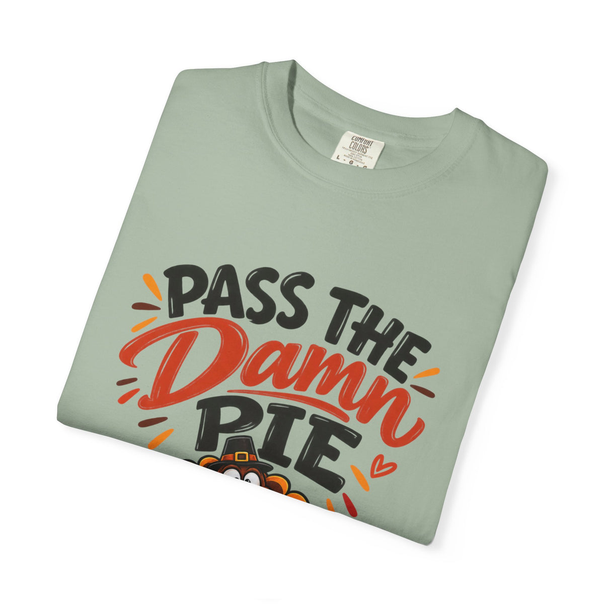 Pass the Damn Pie Shirt