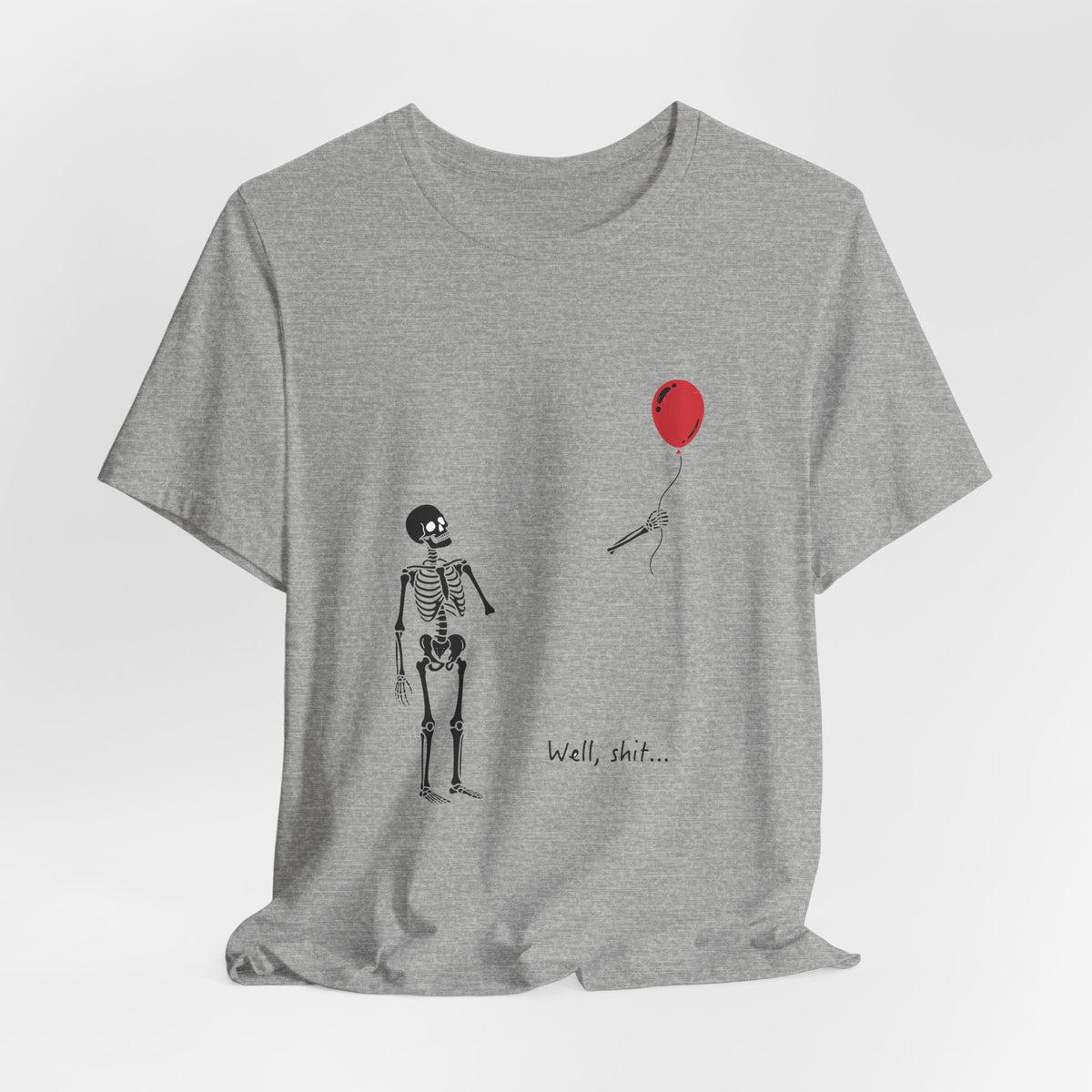Skeleton and Red Balloon T-Shirt — 'Well, shit...' Funny Goth Graphic Tee