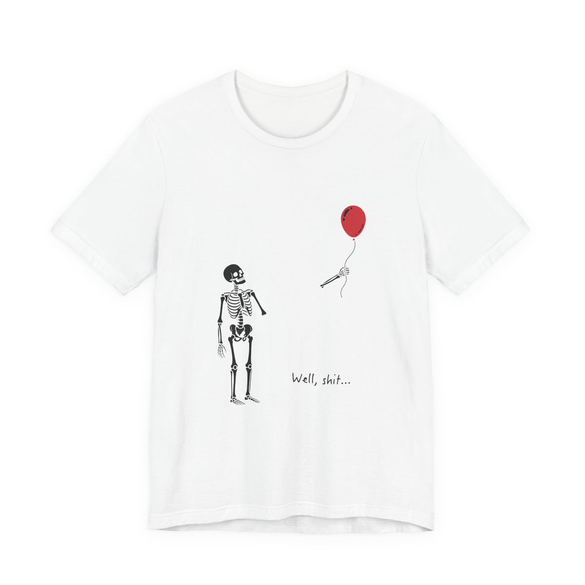 Skeleton and Red Balloon T-Shirt — 'Well, shit...' Funny Goth Graphic Tee