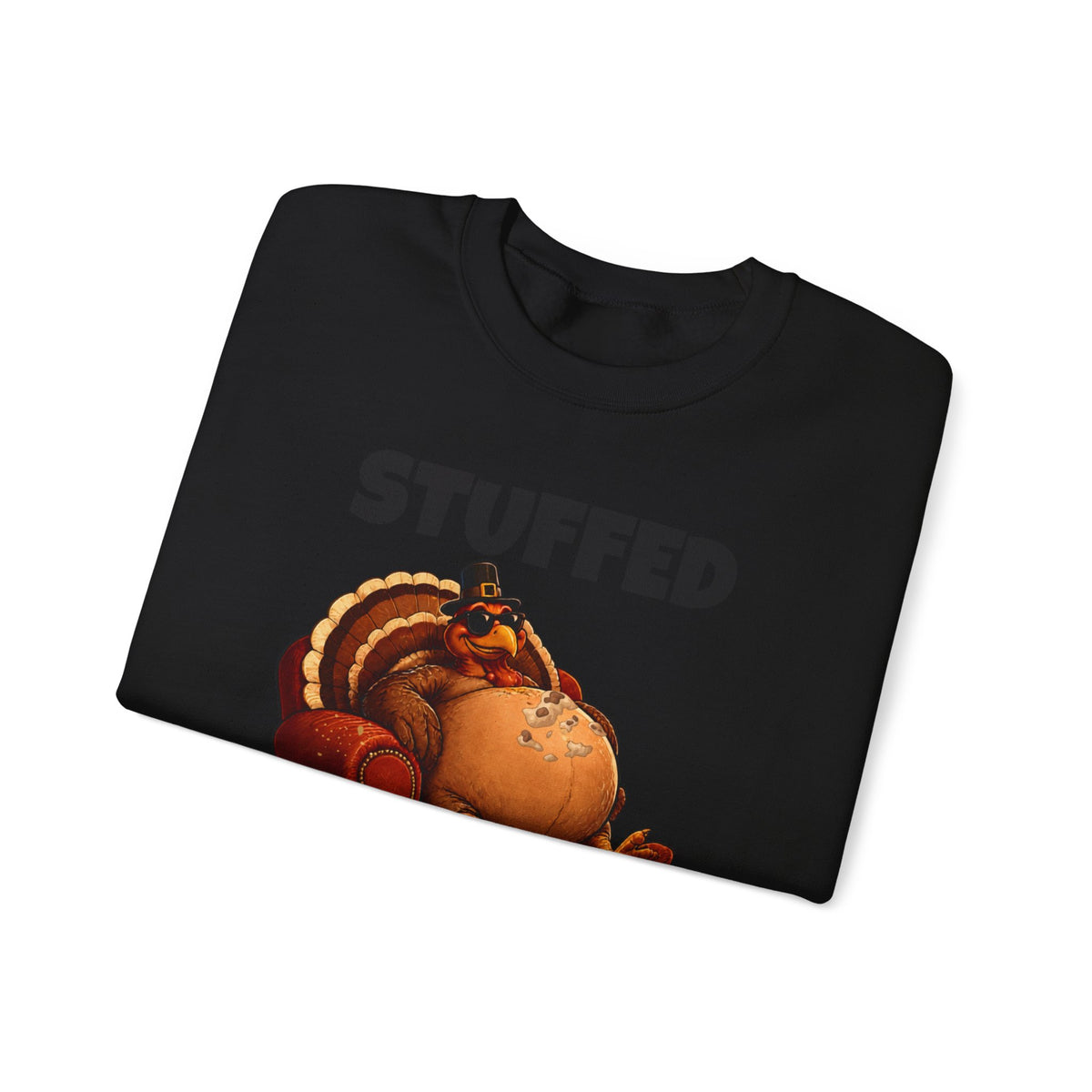Stuffed and Unbothered Sweatshirt — Funny Thanksgiving Turkey Crewneck
