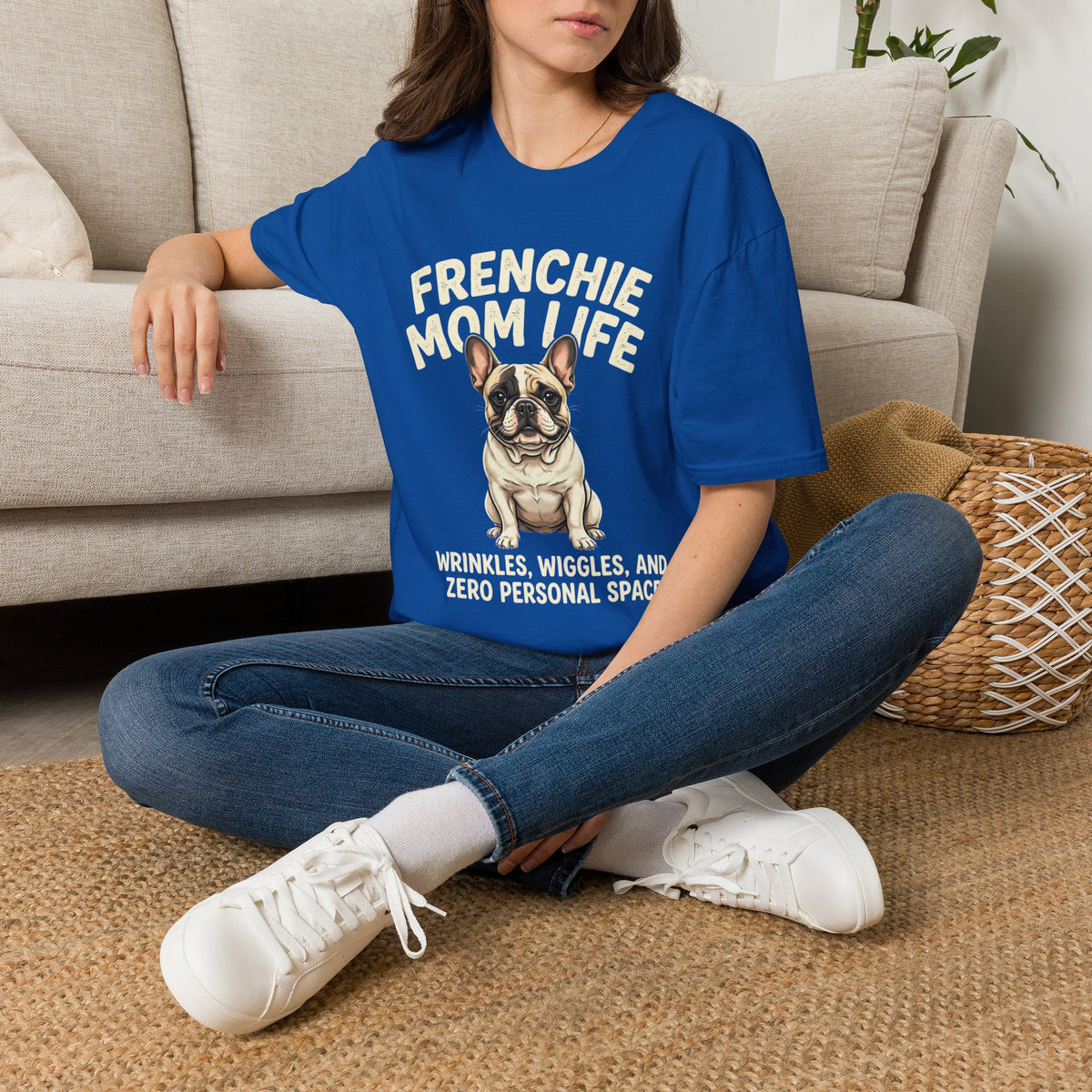 Frenchie Mom Life T-Shirt — "Wrinkles, Wiggles, and Zero Personal Space" Dog Mom Shirt