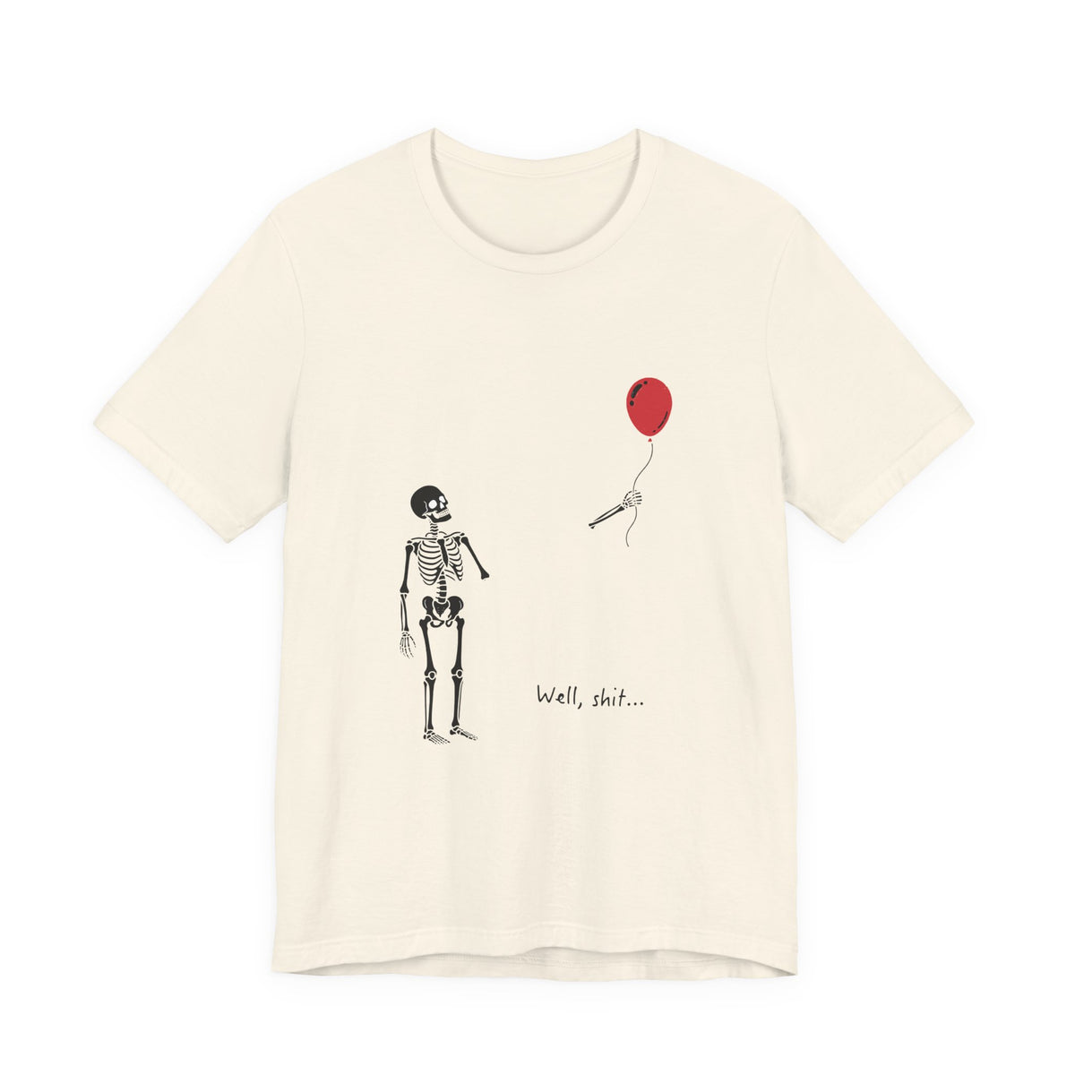 Skeleton and Red Balloon T-Shirt — 'Well, shit...' Funny Goth Graphic Tee
