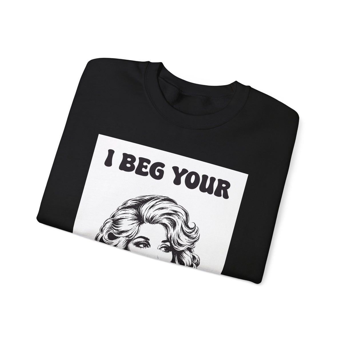 I Beg Your, Sweatshirt | Retro Dolly Portrait, Vintage Glam